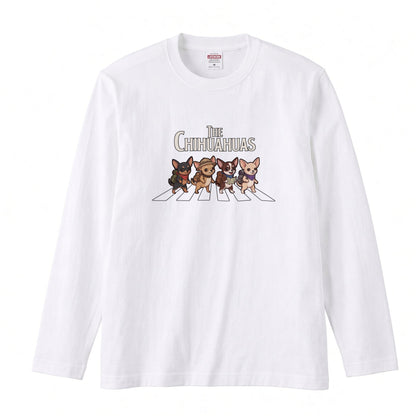 THE CHIHUAHUAS | チワワ 横断歩道 バンド風 ロンT 長袖Tシャツ 犬好き ロック【チワワグッズ・愛犬家・散歩・おもしろ・かわいい・誕生日ギフトに最適】