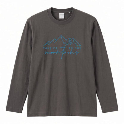 TAKE ME TO THE MOUNTAINS | 山 ロンT 長袖Tシャツ アウトドア 登山 トレッキング キャンプ【山好き・山ガール・ハイキング・シンプル・カジュアル・誕生日ギフトに最適】