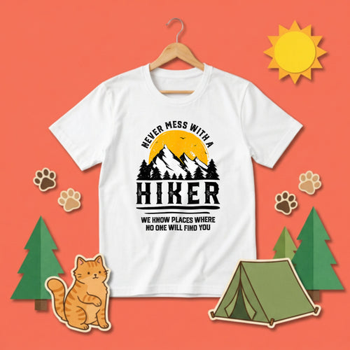 Never Mess With A Hiker We Know Places Funny T-Shirt