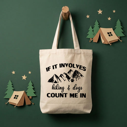 If It Involves Hiking And Dogs Count Me In Canvas Tote Bag